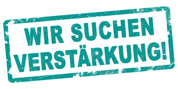 Wir suchen Verstärkung!